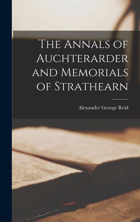 Produktbild: The Annals of Auchterarder and Memorials of Strathearn