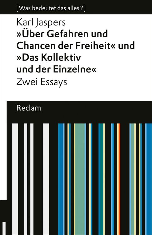 Produktbild: "&Uuml;ber Gefahren und Chancen der Freiheit" und "Das Kollektiv und der Einzelne". Zwei Essays