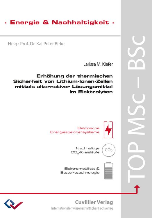 Produktbild: Erh&ouml;hung der thermischen Sicherheit von Lithium-Ionen-Zellen mittels alternativer L&ouml;sungsmittel im Elektrolyten