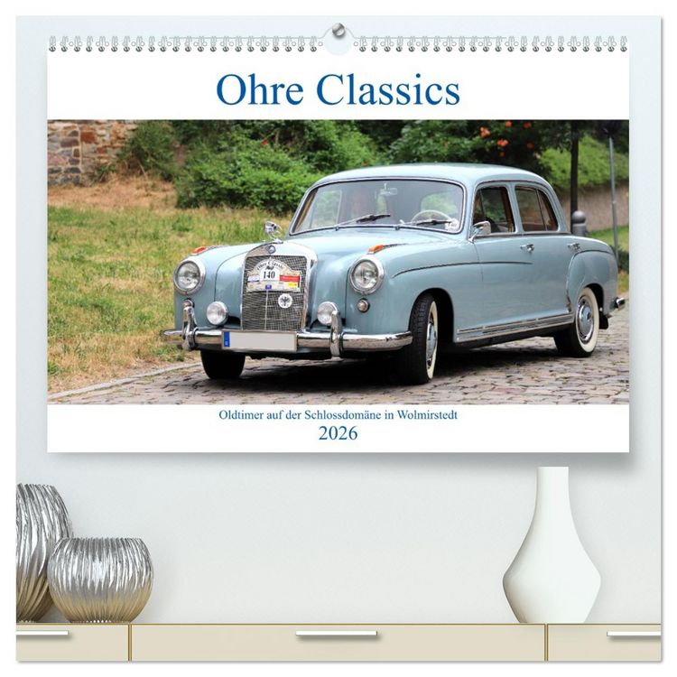 Produktbild: Ohre Classics - Oldtimer auf der Schlossdom&auml;ne in Wolmirstedt (hochwertiger Premium Wandkalender 2026 DIN A2 quer), Kunstdruck in Hochglanz