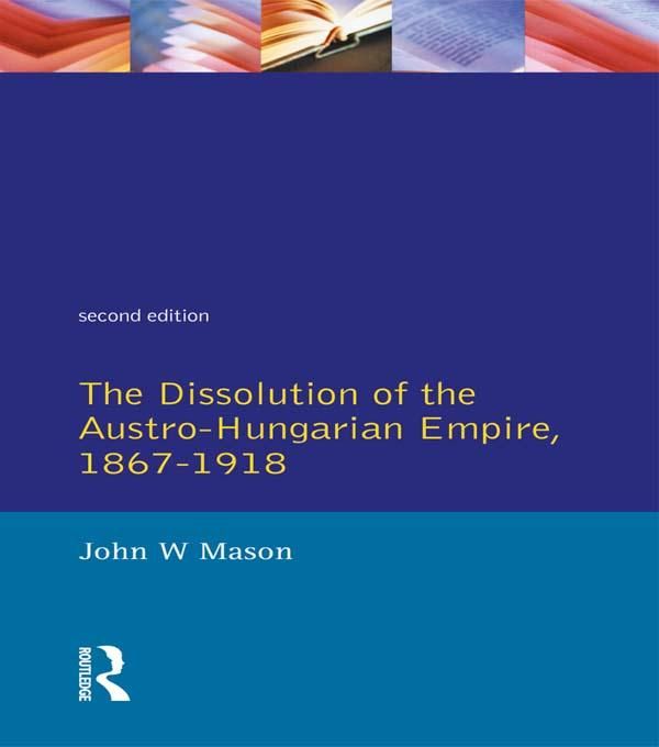 Produktbild: The Dissolution of the Austro-Hungarian Empire, 1867-1918