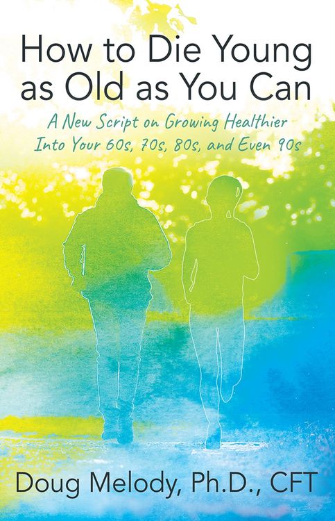 Produktbild: How to Die Young as Old as You Can