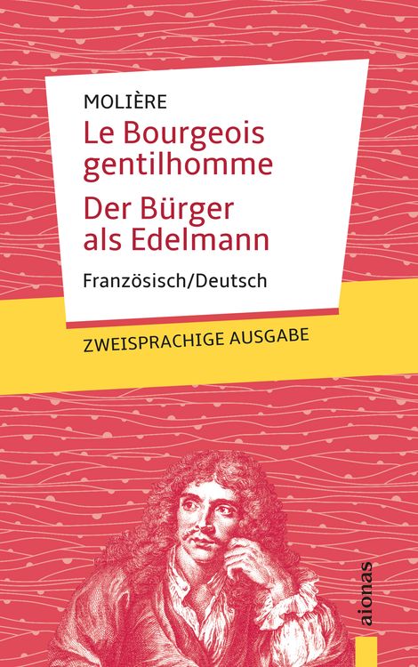 Produktbild: Le Bourgeois gentilhomme / Der B&uuml;rger als Edelmann: Moli&egrave;re. Franz&ouml;sisch-Deutsch