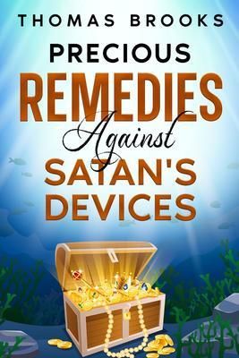 Produktbild: Precious Remedies Against Satan's Devices