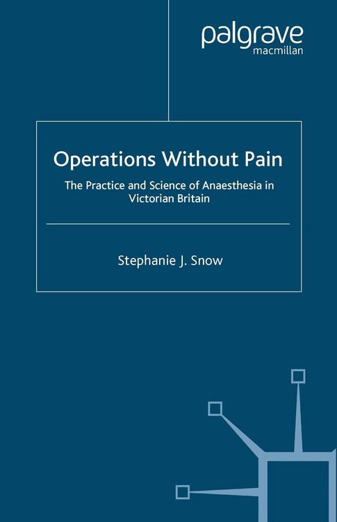 Produktbild: Operations Without Pain: The Practice and Science of Anaesthesia in Victorian Britain