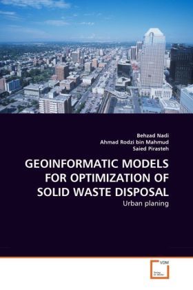 Produktbild: Nadi, B: GEOINFORMATIC MODELS FOR OPTIMIZATION OF SOLID WAST