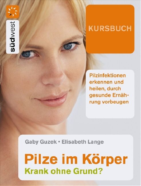 Produktbild: Pilze im K&ouml;rper - krank ohne Grund?