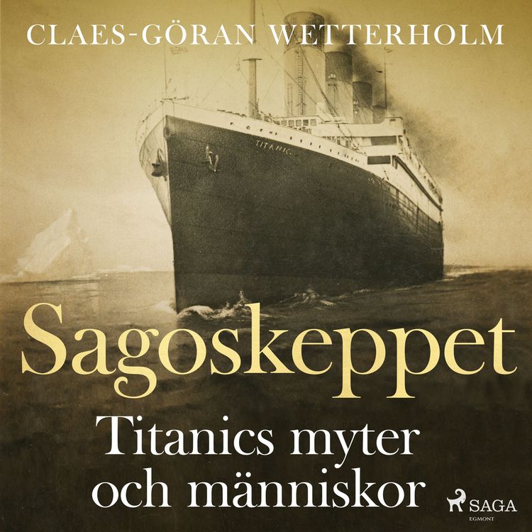 Produktbild: Sagoskeppet: Titanics myter och m&auml;nniskor