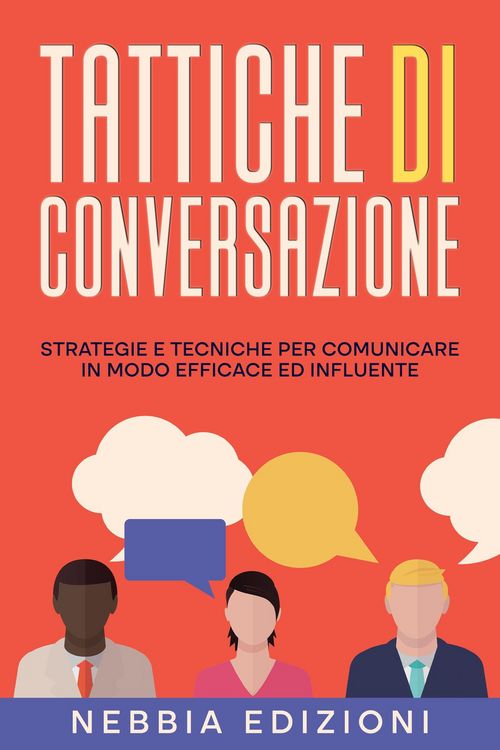 Produktbild: TATTICHE DI CONVERSAZIONE - Strategie e tecniche per comunicare in modo efficace ed influente