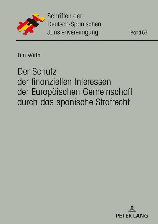 Produktbild: Der Schutz der finanziellen Interessen der Europ&auml;ischen Gemeinschaft durch das spanische Strafrecht