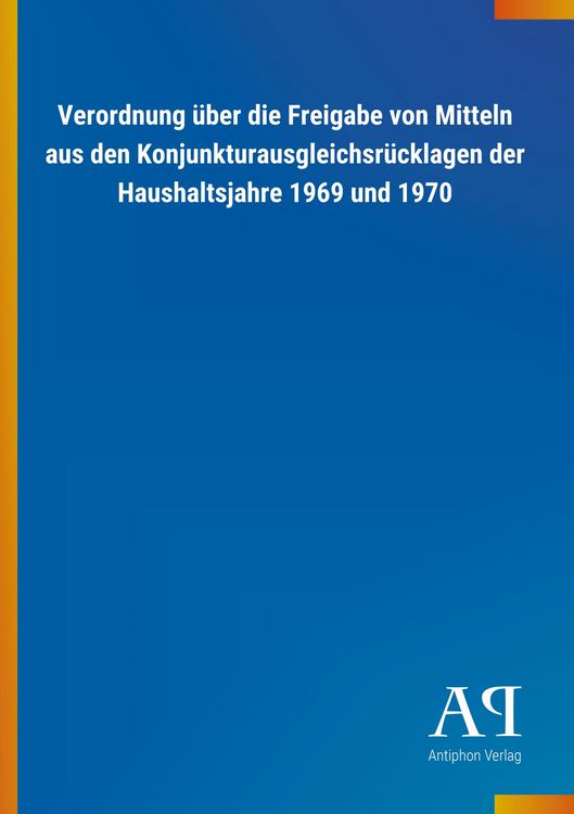 Produktbild: Verordnung &uuml;ber die Freigabe von Mitteln aus den Konjunktura