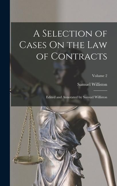 Produktbild: A Selection of Cases On the Law of Contracts: Edited and Annotated by Samuel Williston; Volume 2