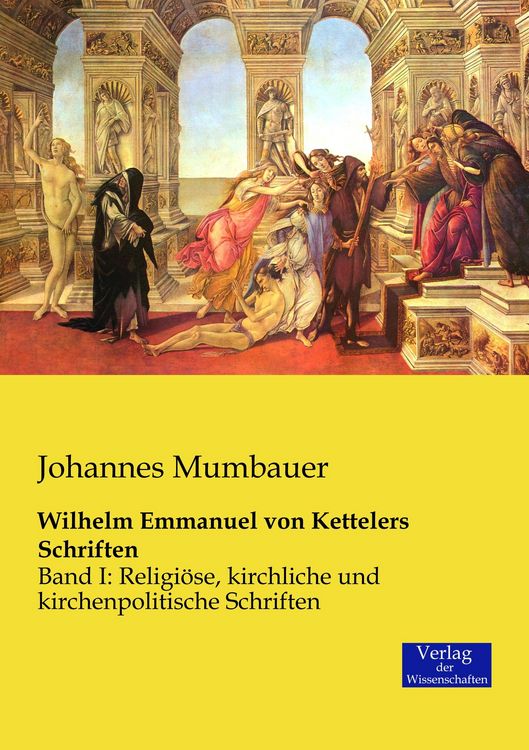 Produktbild: Wilhelm Emmanuel von Kettelers Schriften