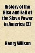 Produktbild: History of the Rise and Fall of the Slave Power in America (2)