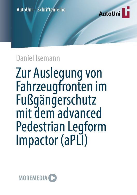 Produktbild: Zur Auslegung von Fahrzeugfronten im Fu&szlig;g&auml;ngerschutz mit dem advanced Pedestrian Legform Impactor (aPLI)
