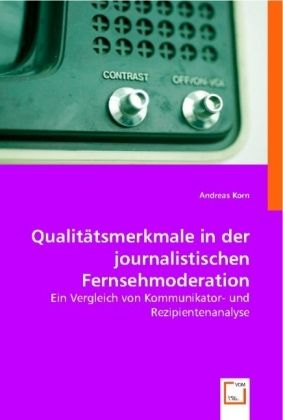 Produktbild: Korn, A: Qualit&auml;tsmerkmale in der journalistischen Fernsehmo