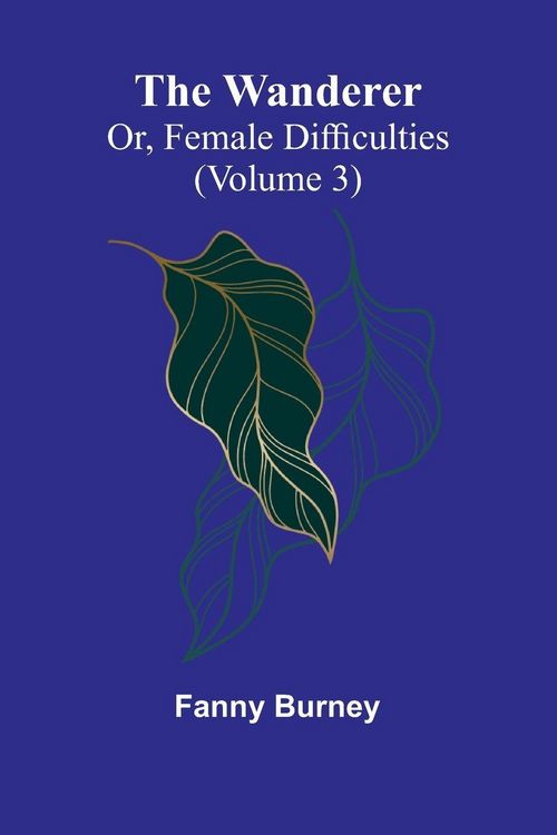 Produktbild: The Wanderer; or, Female Difficulties (Volume 3)