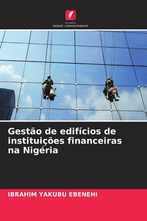 Produktbild: Gest&atilde;o de edif&iacute;cios de institui&ccedil;&otilde;es financeiras na Nig&eacute;ria