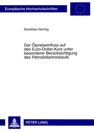 Produktbild: Der Oelpreiseinfluss auf den Euro-Dollar-Kurs unter besonderer Beruecksichtigung des Petrodollarkreislaufs