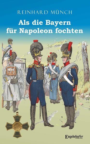 Produktbild: Als die Bayern f&uuml;r Napoleon fochten