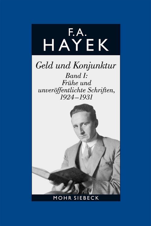 Produktbild: Gesammelte Schriften in deutscher Sprache Abt. A Band 8: Geld und Konjunktur. Band I: Fr&uuml;he und unver&ouml;ffentlichte Schriften, 1924-1931