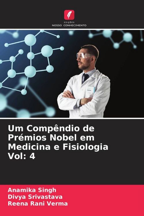 Produktbild: Um Comp&ecirc;ndio de Pr&eacute;mios Nobel em Medicina e Fisiologia Vol: 4