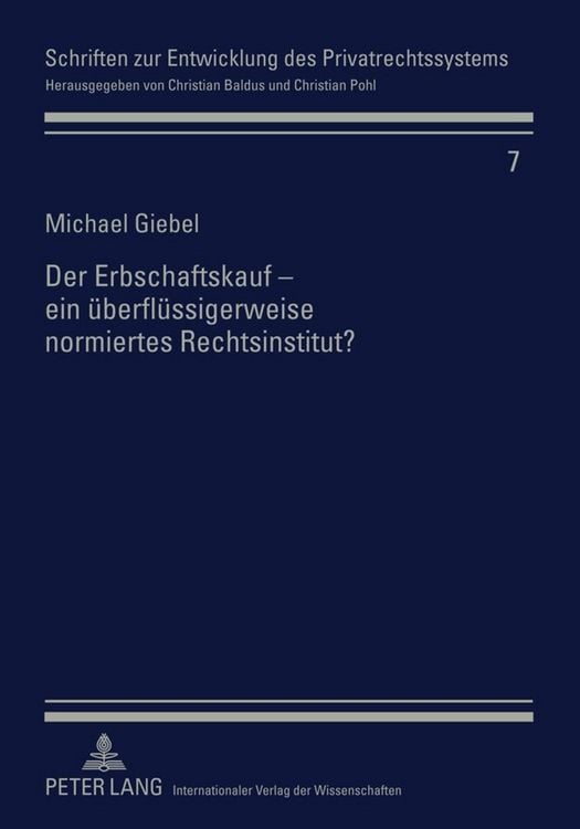 Produktbild: Der Erbschaftskauf &ndash; ein &uuml;berfl&uuml;ssigerweise normiertes Rechtsinstitut?