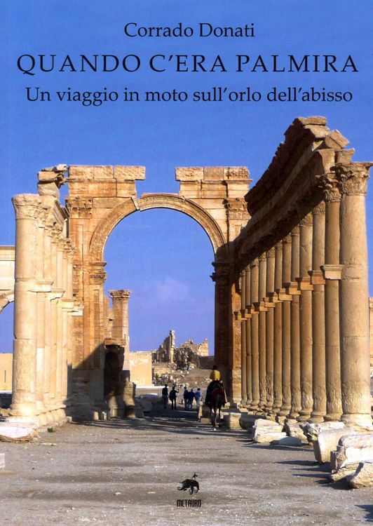 Produktbild: Quando c'era Palmira. Un viaggio in moto sull'orlo dell'abisso