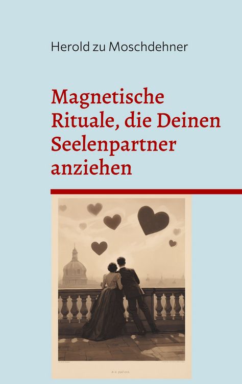Produktbild: Magnetische Rituale, die Deinen Seelenpartner anziehen