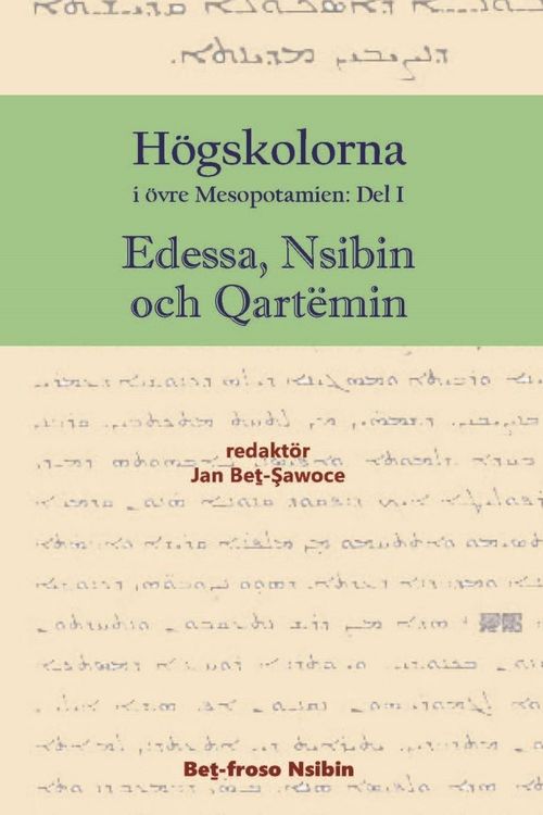 Produktbild: H&ouml;gskolorna i &ouml;vre Mesopotamien - Edessa, Nsibin och Qart&euml;min, Vol. 1