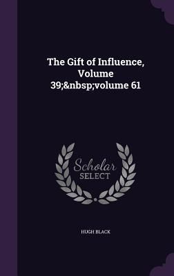 Produktbild: The Gift of Influence, Volume 39; volume 61