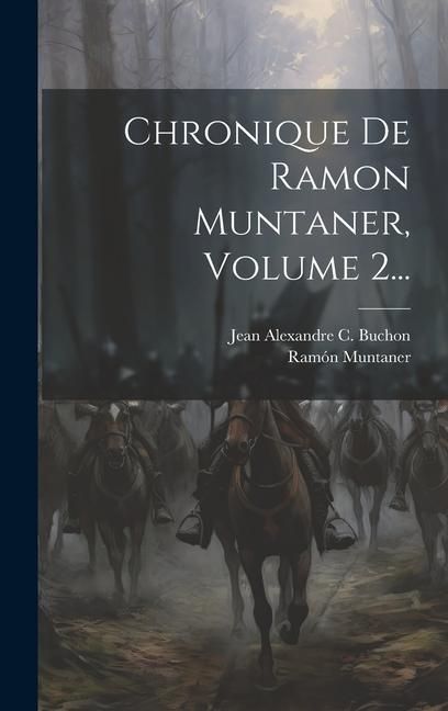 Produktbild: Chronique De Ramon Muntaner, Volume 2...