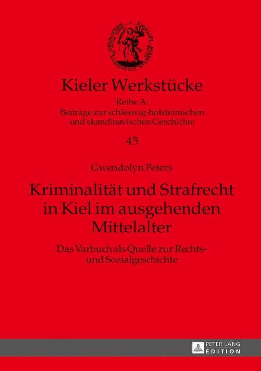 Produktbild: Kriminalit&auml;t und Strafrecht in Kiel im ausgehenden Mittelalter
