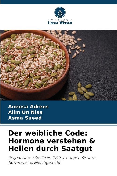 Produktbild: Der weibliche Code: Hormone verstehen & Heilen durch Saatgut