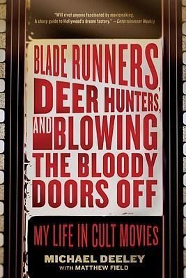 Produktbild: Blade Runners, Deer Hunters, and Blowing the Bloody Doors Off