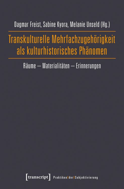 Produktbild: Transkulturelle Mehrfachzugeh&ouml;rigkeit als kulturhistorisches Ph&auml;nomen