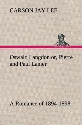 Produktbild: Oswald Langdon or, Pierre and Paul Lanier. A Romance of 1894-1898