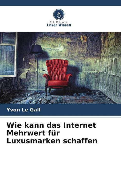 Produktbild: Wie kann das Internet Mehrwert f&uuml;r Luxusmarken schaffen