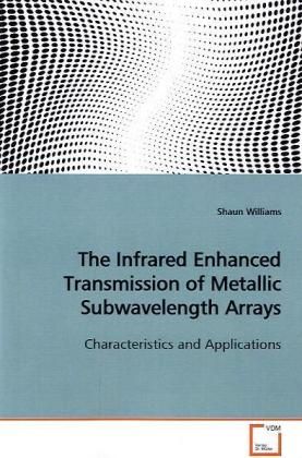 Produktbild: Williams, S: The Infrared Enhanced Transmission of MetallicS