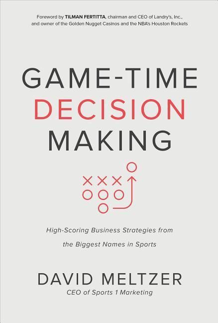 Produktbild: Game-Time Decision Making: High-Scoring Business Strategies from the Biggest Names in Sports