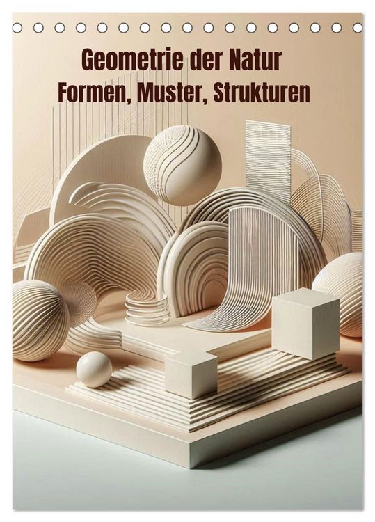 Produktbild: Geometrie der Natur &ndash; Formen, Muster, Strukturen (Tischkalender 2027 DIN A5 hoch), CALVENDO Monatskalender