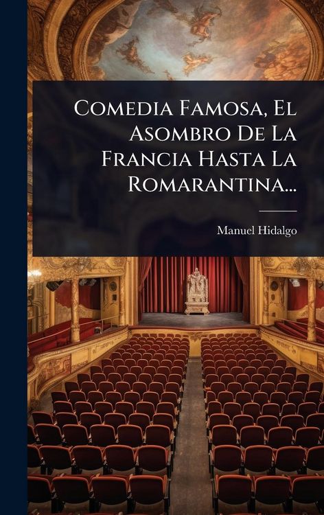 Produktbild: Comedia Famosa, El Asombro De La Francia Hasta La Romarantina...