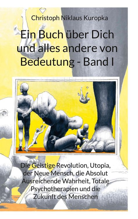 Produktbild: Ein Buch &uuml;ber Dich und alles andere von Bedeutung - Band I