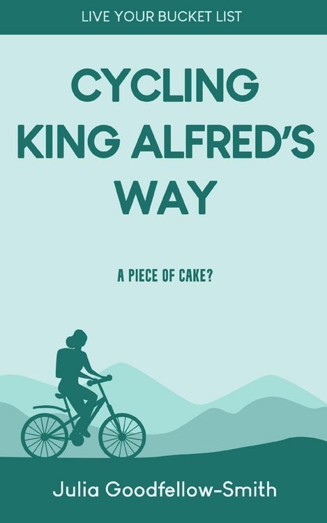 Produktbild: Cycling King Alfred's Way: A Piece of Cake? (Live Your Bucket List, #2)