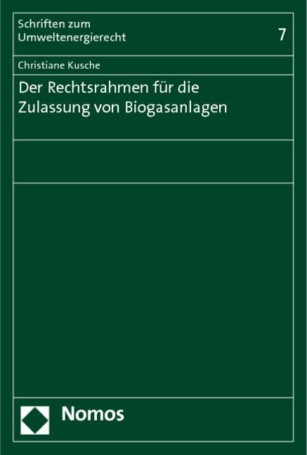 Produktbild: Der Rechtsrahmen f&uuml;r die Zulassung von Biogasanlagen
