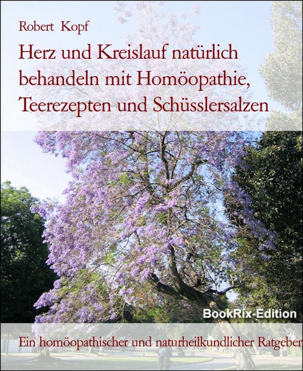 Produktbild: Herz und Kreislauf nat&uuml;rlich behandeln mit Hom&ouml;opathie, Teerezepten und Sch&uuml;sslersalzen