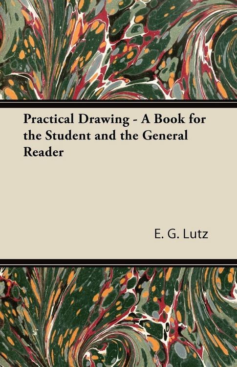 Produktbild: Practical Drawing - A Book for the Student and the General Reader