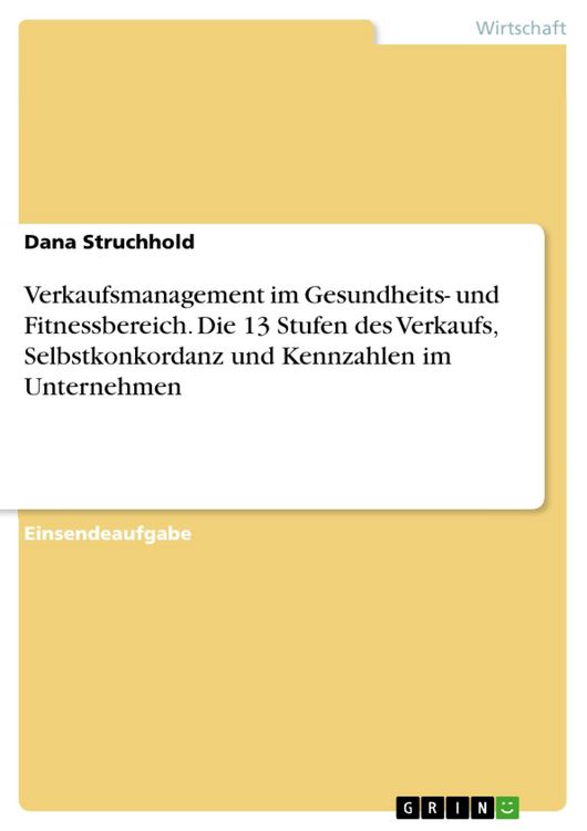 Produktbild: Verkaufsmanagement im Gesundheits- und Fitnessbereich. Die 13 Stufen des Verkaufs, Selbstkonkordanz und Kennzahlen im Unternehmen