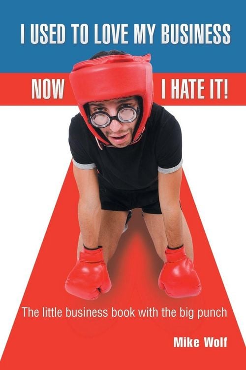 Produktbild: I Used to Love My Business Now I Hate It!