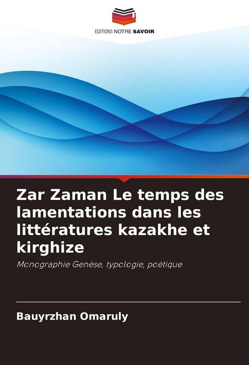 Produktbild: Zar Zaman Le temps des lamentations dans les litt&eacute;ratures kazakhe et kirghize